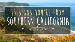 13 Signs You're From Southern California