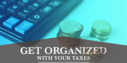 Get Organized with Your Taxes